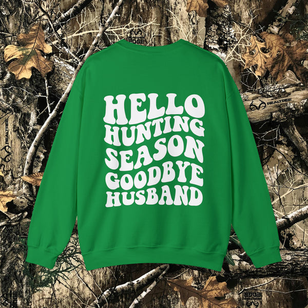 Hello Hunting Season, Goodbye Husband || Crewneck