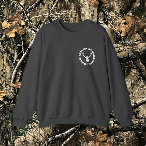 Hello Hunting Season, Goodbye Husband || Crewneck