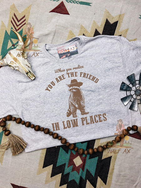 Friend In Low Places || Tee