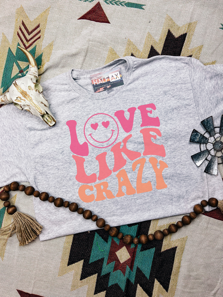 Love Like Crazy || Tee