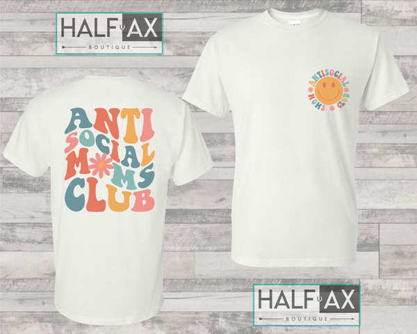 Anti-Social Mom's Club || Tee or Sweatshirt