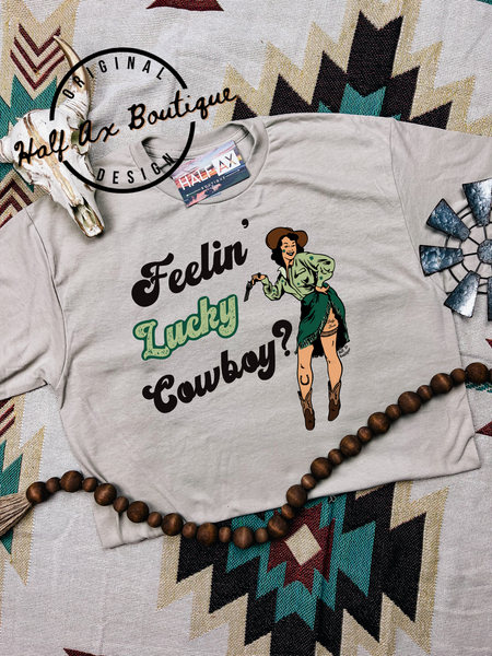 Feelin' Lucky Cowboy? || Tee