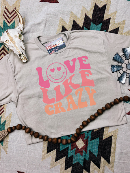 Love Like Crazy || Tee