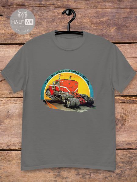 Fast Trucks, Fast Women, Fast Food || Tee