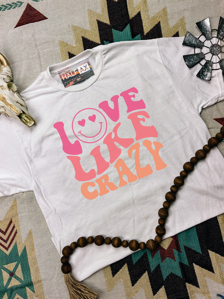 Love Like Crazy || Tee