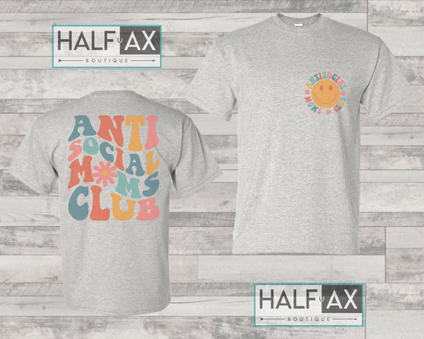 Anti-Social Mom's Club || Tee or Sweatshirt
