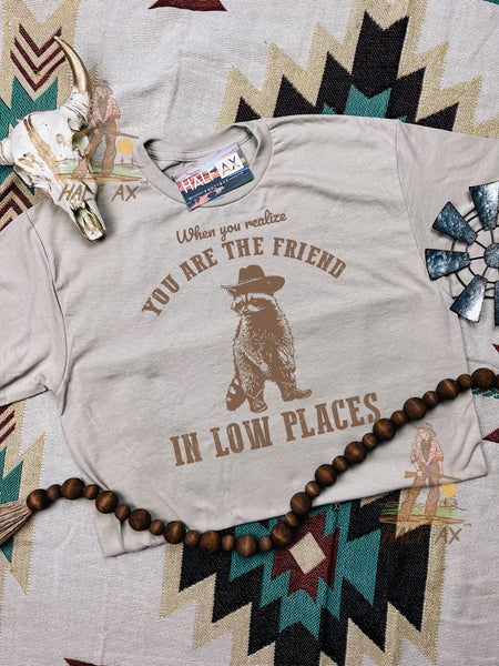 Friend In Low Places || Tee