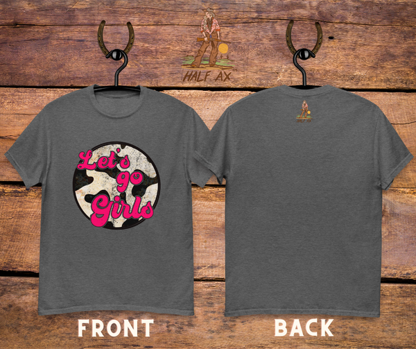 Let's Go Girls Cowprint || Double-Sided Tee