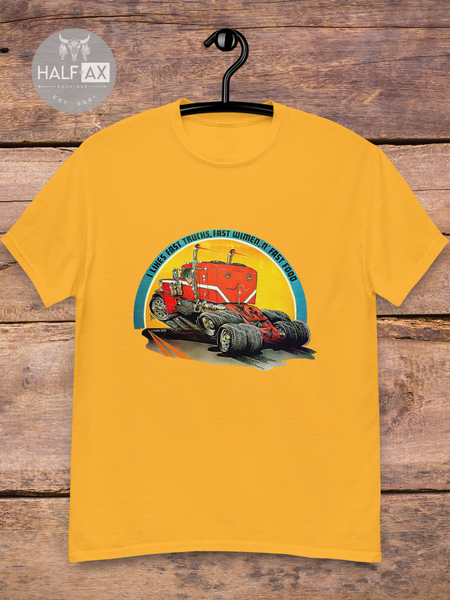 Fast Trucks, Fast Women, Fast Food || Tee