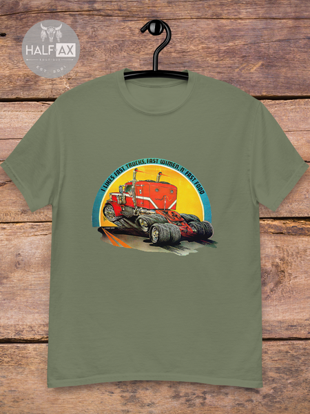 Fast Trucks, Fast Women, Fast Food || Tee