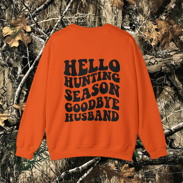 Hello Hunting Season, Goodbye Husband || Crewneck