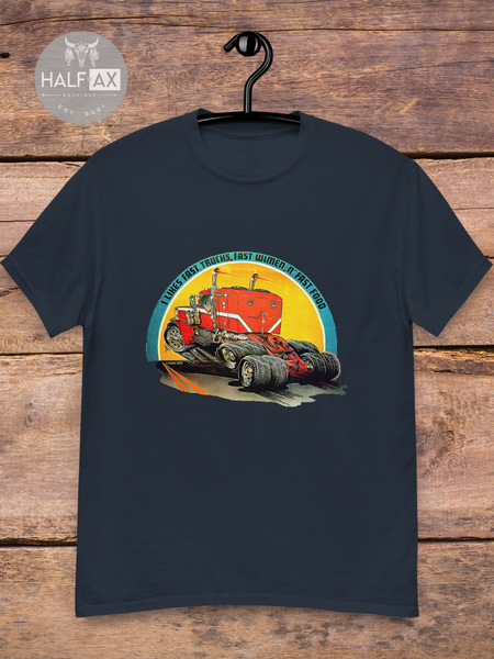 Fast Trucks, Fast Women, Fast Food || Tee