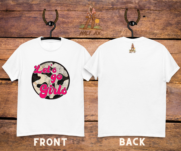Let's Go Girls Cowprint || Double-Sided Tee
