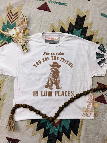 Friend In Low Places || Tee