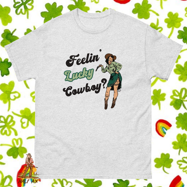 Feelin' Lucky Cowboy? || Tee