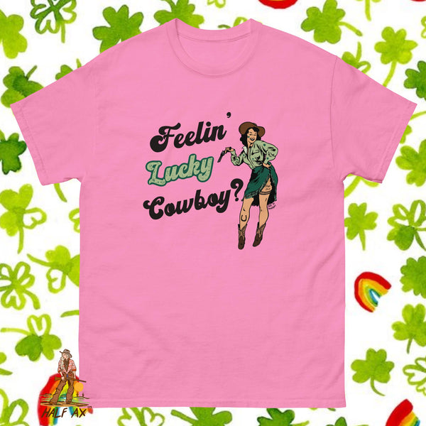 Feelin' Lucky Cowboy? || Tee