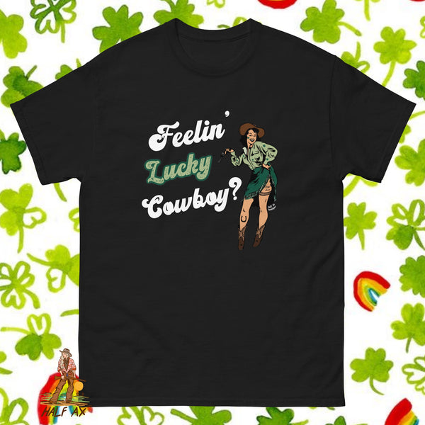Feelin' Lucky Cowboy? || Tee
