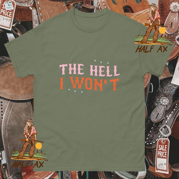 The Hell I Won't || Tee