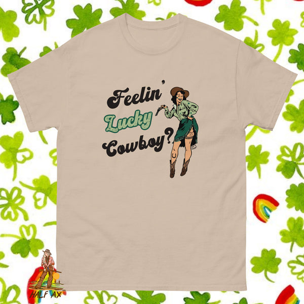 Feelin' Lucky Cowboy? || Tee