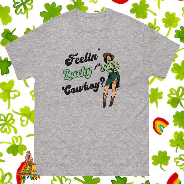 Feelin' Lucky Cowboy? || Tee