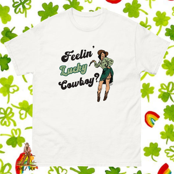 Feelin' Lucky Cowboy? || Tee