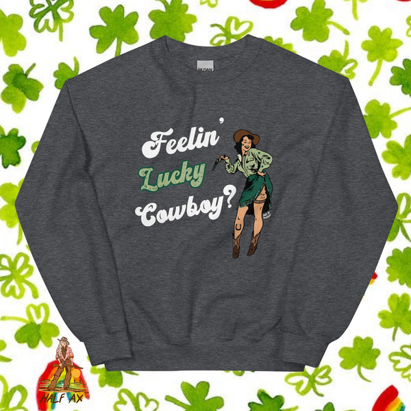 Feelin' Lucky Cowboy? || Crewneck