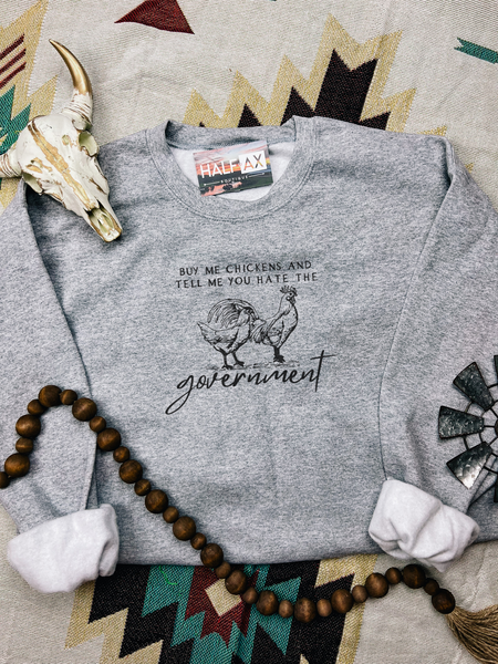 Buy Me Chickens || Tee or Sweatshirt
