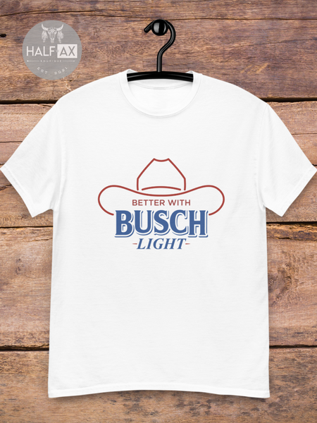 Better with Buschhh || Tee