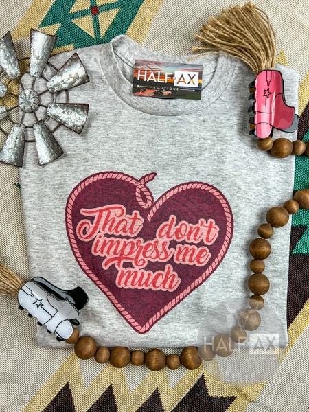 That Don't Impress Me Much || Tee or Sweatshirt