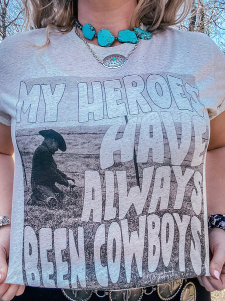 My Heroes Have Always Been Cowboys Tee