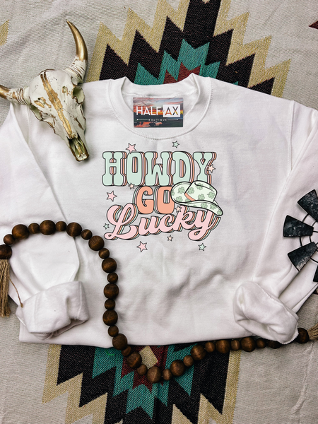 Howdy Go Lucky|| Tee or Sweatshirt
