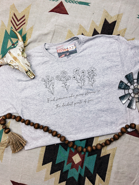 Growin Flowers || Tee or Sweatshirt
