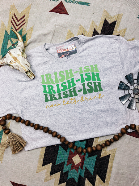 Irish-ish || Tee or Sweatshirt