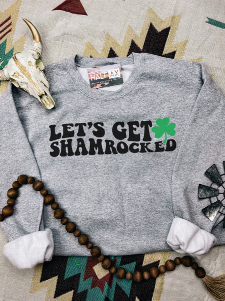 Let’s Get Shamrocked || Tee or Sweatshirt