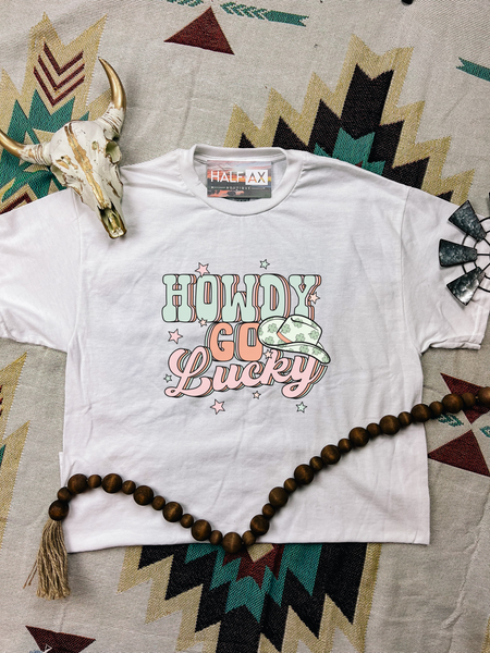 Howdy Go Lucky|| Tee or Sweatshirt