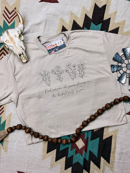 Growin Flowers || Tee or Sweatshirt
