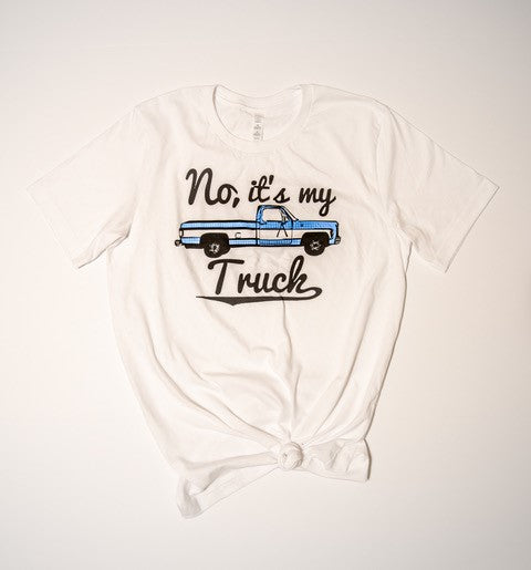 No, It's My Truck Tee-White