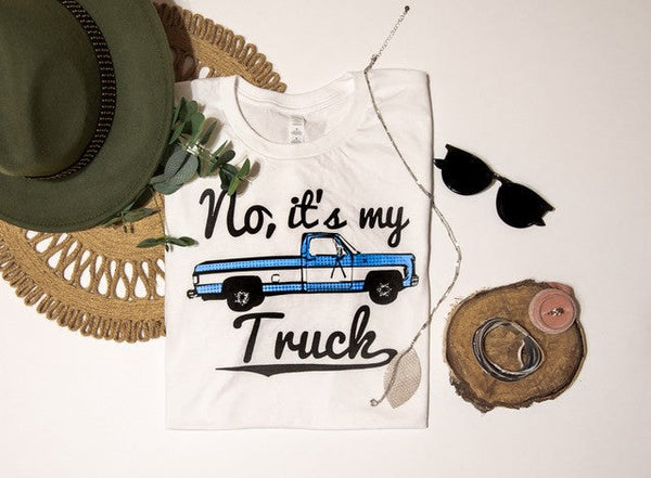 No, It's My Truck Tee-White