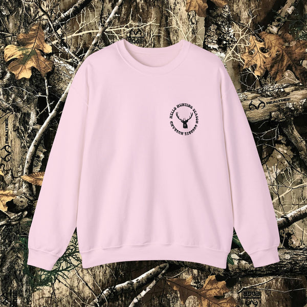 Hello Hunting Season, Goodbye Husband || Crewneck