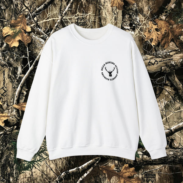 Hello Hunting Season, Goodbye Husband || Crewneck