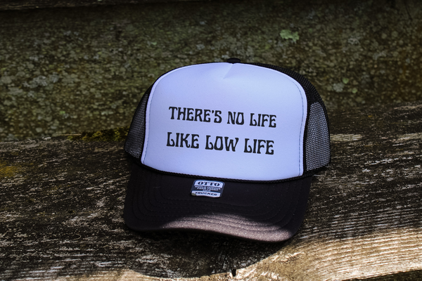 Low Life || Trucker Hat