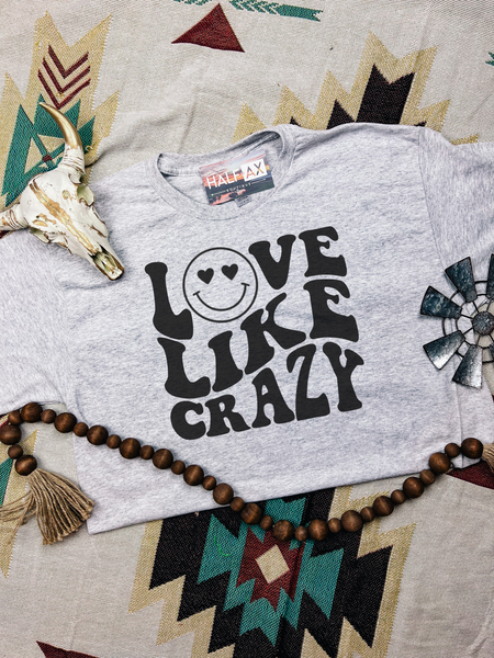 Love Like Crazy || Tee