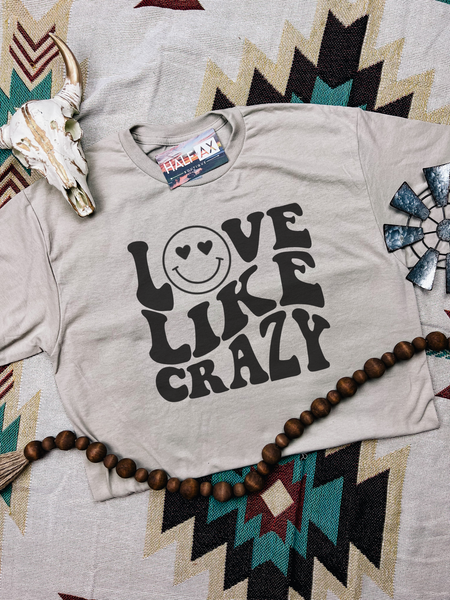 Love Like Crazy || Tee
