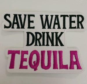 Save Water Drink Tequila Patch