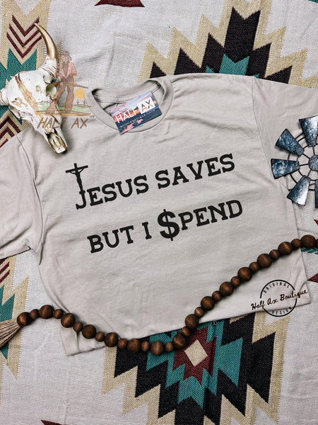 Jesus Saves I $pend || Tee