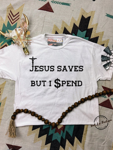 Jesus Saves I $pend || Tee