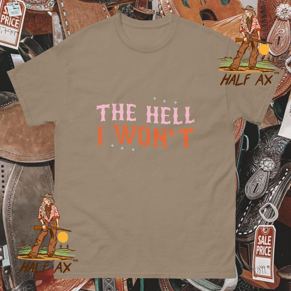 The Hell I Won't || Tee