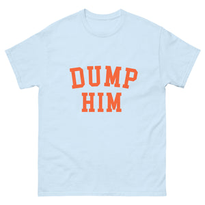 DUMP HIM