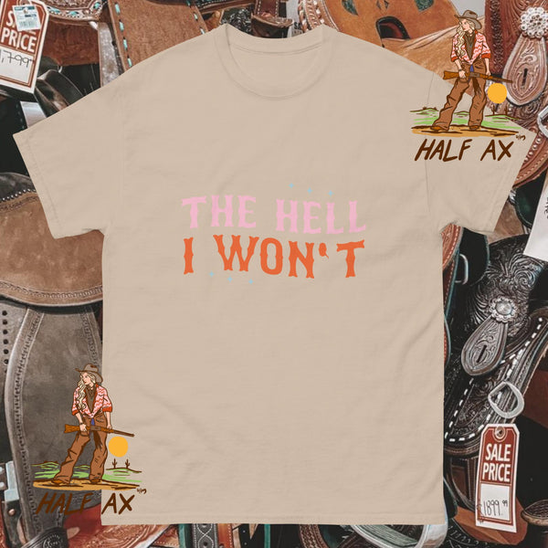 The Hell I Won't || Tee