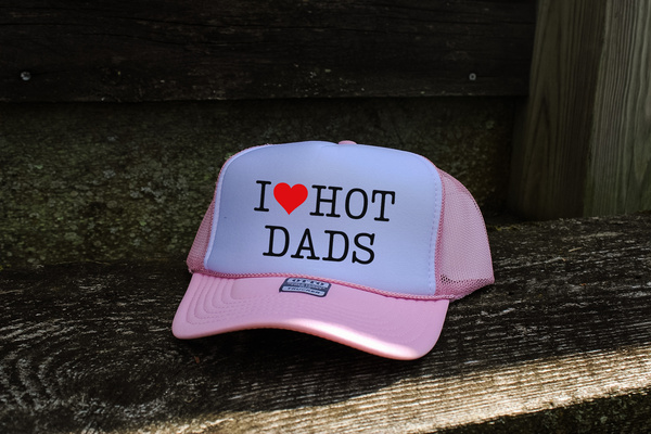 I LOVE Hot Dads || Trucker Hat